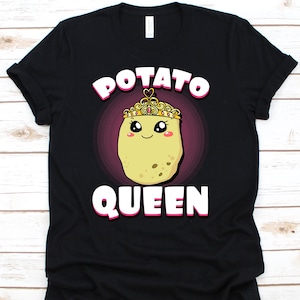 Potato Queen Shirt, Potato Shirt, Funny Potato Shirt, Potato Lover, Potato, Potato Costume, Queen Shirt, Cute Queen Shirt