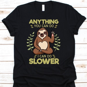 あなたができることなら私もゆっくりできます、樹上性哺乳類ギフト、ナマケモノシャツ、ナマケモノ愛好家、ナマケモノギフト、おもしろいナマケモノ、ゆっくりしたナマケモノ