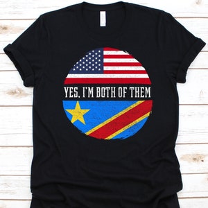 Yes I&#39;m Both of Them Shirt, American Flag, Flag Of DR Congo, Democratic Republic of the Congo, USA Flag, 4th of July, Congolese Americans