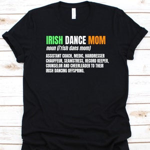 Irish Dance Mom Shirt, Mother's Day Gift, Irish Dancers Design, Ceili Dance, Irish Stepdance Shirt, Irish Set Dance Graphic, Sean-Nós Dance