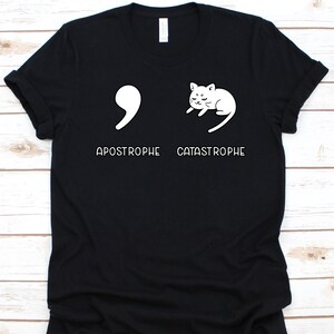 Apostrophe Catastrophe Shirt, English Language, Grammar Police Graphic, Gift For English Teacher, English Grammar, Cat Shirt, Cat Lovers
