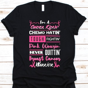 I&#39;m A Cancer Kickin&#39; Chemo Hatin&#39; Tough Fightin&#39; Shirt, Breast Cancer Fighter, Breast Cancer Awareness, Pink Ribbon, Breast Cancer Warrior