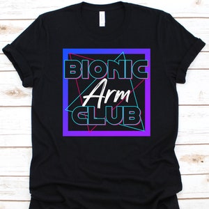 Bionic Arm Club Shirt, Arm Surgery Shirt For Men And Women, Prosthetic Arm, Robot Arm, Robotic Arm Shirt, Manipulator Arm, Mechanical Arm