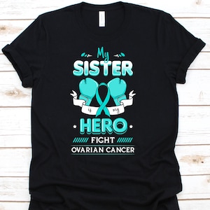 My Sister Is My Hero Shirt, Ovarian Cancer Awareness For Ovarian Cancer Warrior Fighter Survivor, Ovarian Cancer Teal Ribbon Boxing Tshirt
