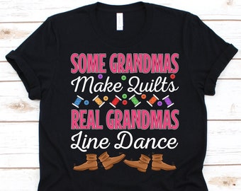 Real Grandmas Line Dance Shirt, Cool Line Dancing Design, Choreography Dance, Grandma Line Dancing Graphic, Grandmother Tee, Granny, Western
