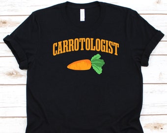 Carrotologist Shirt, Cute Carrot Design For Men And Women, Vegetables Tee, Vegetarian, Carrot Lover Gift, Veggies Graphic, Daucus Carota