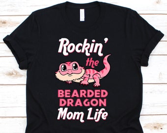 Rockin' The Bearded Dragon Mom Life Shirt, Bearded Dragon Lover Gift For Women, Cute Reptile Tshirt For Bearded Dragon Owner