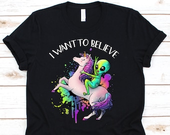 I Want To Believe Shirt,  Alien Face, Alien Costume, Alien Shirt, Sci-Fi, UFO,  Extraterrestrial Gift, Unicorn Shirt, Unicorn Gifts