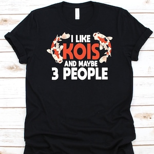 Like Kois And Maybe 3 People Shirt, Nishikigoi Design, Fish Lover Shirt, Brocaded Carp, Japanese Fish Graphic, Amur Carp, Koi Pond, Koi Fish