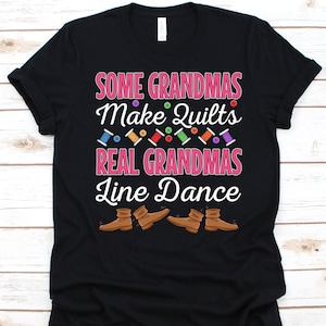 Real Grandmas Line Dance Shirt, Cool Line Dancing Design, Choreography Dance, Grandma Line Dancing Graphic, Grandmother Tee, Granny, Western