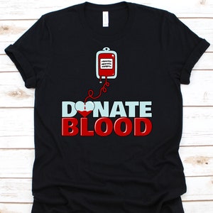Donate Blood Shirt, Blood Donation Awareness Tee, Save A Life Blood Donor Tshirt For Men Women, Blood Donating Gift For Blood Donors
