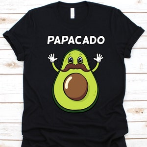 Papacado Shirt, Cute Avocado Design, Avocado Eater Gift, Guacamole, Mexican Food, Avocado Based Dip, Guac Lover, Avocado Sauce, Father&#39;s Day