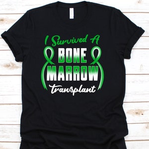 I Survived A Bone Marrow Transplant Shirt, Bone Marrow Transplant For Bone Marrow Recipient Men Women, Organ Recipient Bone Marrow T-Shirt