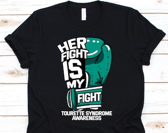 Her Fight Is My Fight Shirt, Tourette Syndrome Awareness Gift For Tourette Syndrome Warrior Fighter Survivor, I Have Tourette Tshirt