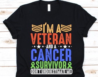 I'm A Veteran And A Cancer Survivor Shirt, Cancer Awareness Shirt For Chemotherapy Patient, Veteran Cancer Survivor, Cancer Warrior Shirt