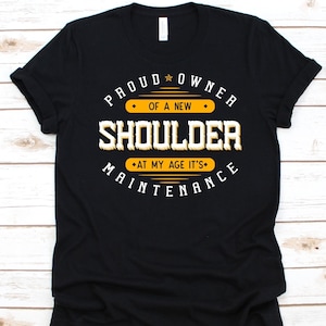 Proud Owner Of A New Shoulder Shirt, Shoulder Arthroplasty Warrior, Shoulder Replacement Surgery, Joint Replacement Shirt, Bionic Shoulder