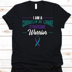 I Am A Cornelia De Lange Syndrome Warrior Shirt, Brachmann de Lange Syndrome, Bushy Syndrome Fighter, Amsterdam Dwarfism, CdLS Awareness