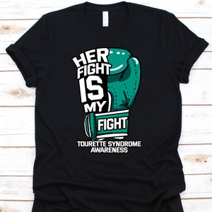 Her Fight Is My Fight Shirt, Tourette Syndrome Awareness Gift For Tourette Syndrome Warrior Fighter Survivor, I Have Tourette Tshirt