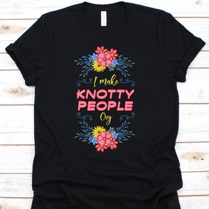 I Make Knotty People Cry Shirt, PT T Shirt For Physical Therapist Physiotherapist Therapy Assistant, Gait Physiotherapy Gift