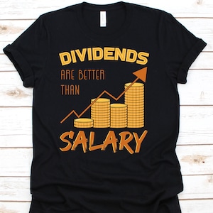 Dividenden sind besser als Gehalt Shirt, lustige Trading Shirt für Tag Trader Investor, Forex Tshirt für Männer Frauen, Börse Geschenk