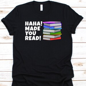 Haha! Made You Read! Shirt, English Language, Grammar Police Graphic, Gift For English Teacher, English Grammar, Grammar Check, Book T-Shirt