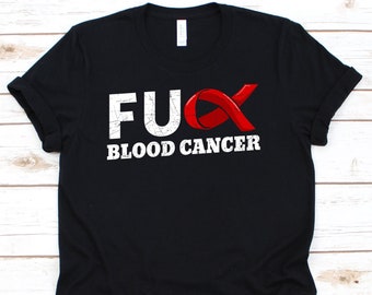 Fuck Blood Cancer Shirt, Cancer Awareness For Blood Cancer Warrior Fighter Survivor, Red Ribbon Tshirt For Blood Cancer Supporter