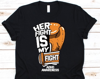 Ihr Kampf ist mein Kampf Shirt, ADHS Bewusstseinsshirt für Aufmerksamkeitsmangel Hyperaktivitätsstörung Krieger Kämpfer Überlebender, ADHS Support Geschenk