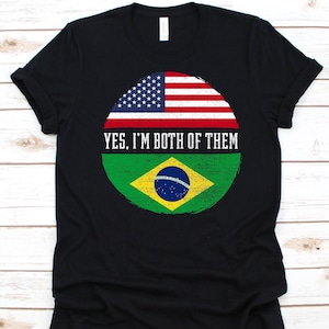 Yes I&#39;m Both of Them Shirt, American Flag Design, Flag Of Brazil, Federative Republic of Brazil, USA Flag, 4th Of July, Brazilian Americans