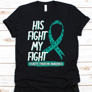 His Fight Is My Fight Shirt, Tourette Syndrome Awareness Gift For Tourette Syndrome Warrior Fighter Survivor, I Have Tourette Tshirt