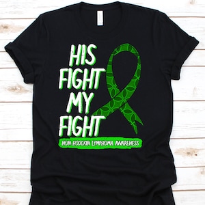 His Fight Is My Fight Shirt, Non-Hodgkin Lymphoma Awareness Gift For Lymphoma Cancer Warrior Fighter Survivor, Non-Hodgkin Ribbon