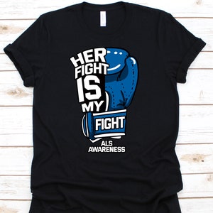 Her Fight Is My Fight Shirt, Cute ALS Awareness Gift For ALS Warriors Fighters Survivor Supporter, Cool ALS Awareness Ribbon Gift
