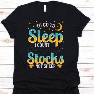 Um schlafen zu gehen, zähle ich Aktien nicht Schafe Shirt, lustige Trading Shirt für Tag Trader Investor, Forex Tshirt für Männer Frauen, Börse Geschenk