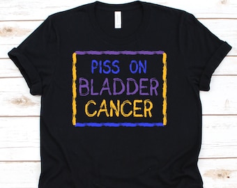 Piss On Bladder Cancer Shirt, Cancer Awareness Gift For Bladder Cancer Warrior Fighter Survivor Support, Bladder Cancer Ribbon Tshirt