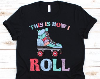 This Is How I Roll Shirt, Roller Skating Gift For Roller Skater Derby Boy, Roller Skate Tshirt For Men Women, Disco Skating Party