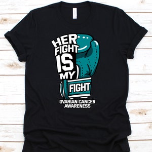 Her Fight Is My Fight Shirt, Cancer Awareness Gift For Ovarian Cancer Warrior Fighter Survivor, Ovarian Cancer Teal Ribbon Tshirt
