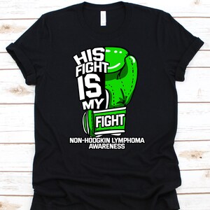His Fight Is My Fight Shirt, Non-Hodgkin Lymphoma Awareness Gift For Lymphoma Cancer Warrior Fighter Survivor, Non-Hodgkin Ribbon