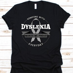Someone With Dyslexia Makes Me Proud Everyday Shirt, Awareness Gift For Dyslexia Teacher Therapist, Dyslexia Pride Ribbon For Men And Women