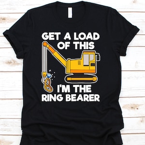 Get A Load Of This I&#39;m The Ring Bearer Shirt, Truck Gift, Ring Bearer, Ring Bearer Gift, Cute Tractor Shirt, Tractor Gifts