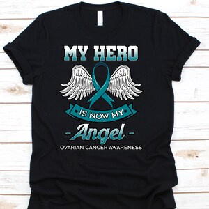 My Hero Is Now My Angel Shirt, Cancer Awareness Gift For Ovarian Cancer Warrior Fighter Survivor, Ovarian Cancer Teal Ribbon Tshirt