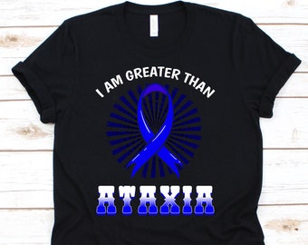 I Am Greater Than Ataxia Shirt, Cute Ataxia Awareness Disease For Men And Women, Ataxia Support Gift, Friedreichs Ataxia Disease Tee