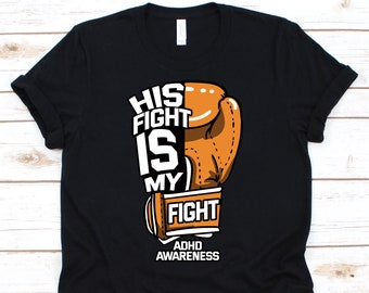 Sein Kampf ist mein Kampf Shirt, ADHS Bewusstsein Shirt für Aufmerksamkeitsdefizit Hyperaktivität Störung Krieger Kämpfer Überlebender, ADHS Unterstützung Geschenk