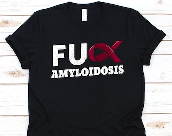 Fuck Amyloidosis Shirt, Awareness Gift For Amyloidosis Warrior Fighter, Amyloid, AL Amyloidosis, AA Amyloidosis, Amyloid Fibrils Shirt
