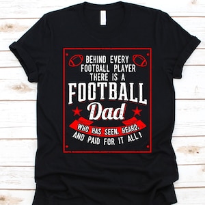 Behind Every Football Player There Is A Football Dad Shirt, Father&#39;s Day Gift, Football Dad T-Shirt, American Football Lover, Rugby Ball