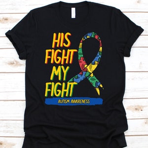 His Fight Is My Fight Shirt, Autism Awareness Tshirt For Autism Mom Kids, Autism Puzzle Gift For Autism Supporter Men Women