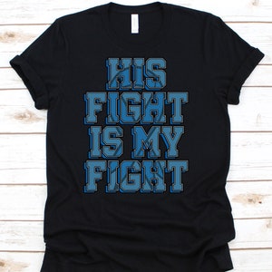 His Fight Is My Fight Shirt, Cute ALS Awareness Gift For ALS Warriors Fighters Survivor Supporter, Cool ALS Awareness Ribbon Gift