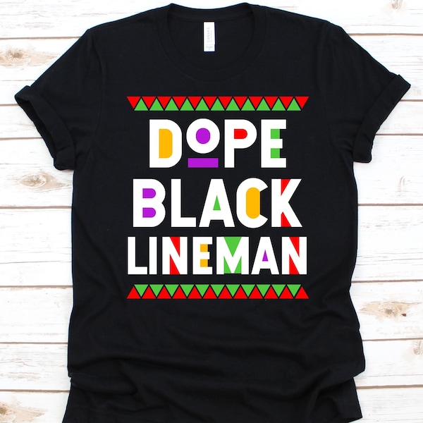 Dope Black Lineman Shirt, Black History Day, Black Power Melanin, Black Pride, Gift For Lineman, Powerline Technician, Electrical Expert