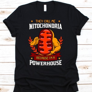 Ils m’appellent Mitochondries parce que je suis une chemise powerhouse, T-shirt Funny Science pour la biologie de la chimie professeur de microbiologie étudiant