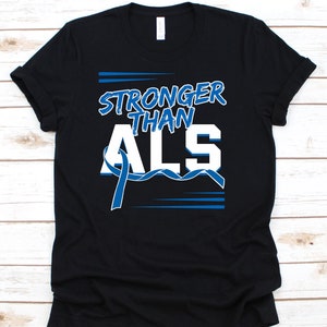 Stronger Than ALS Shirt, ALS Awareness, ALS Awareness Shirt, Als Gifts, Lou Gehrig&#39;s Disease, Als Support, Als Ribbon
