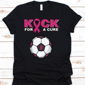 Kick For A Cure Shirt, Breast Cancer Awareness For Breast Cancer Warrior Fighter, Pink Ribbon Tshirt For Breast Cancer Soccer Player
