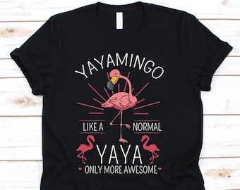 Yayamingo Like A Normal Yaya Only More Awesome Shirt, Flamingo Party, Pink Flamingo T-Shirt, Flamingo Lover, Flamingo, Chemise de grand-mère